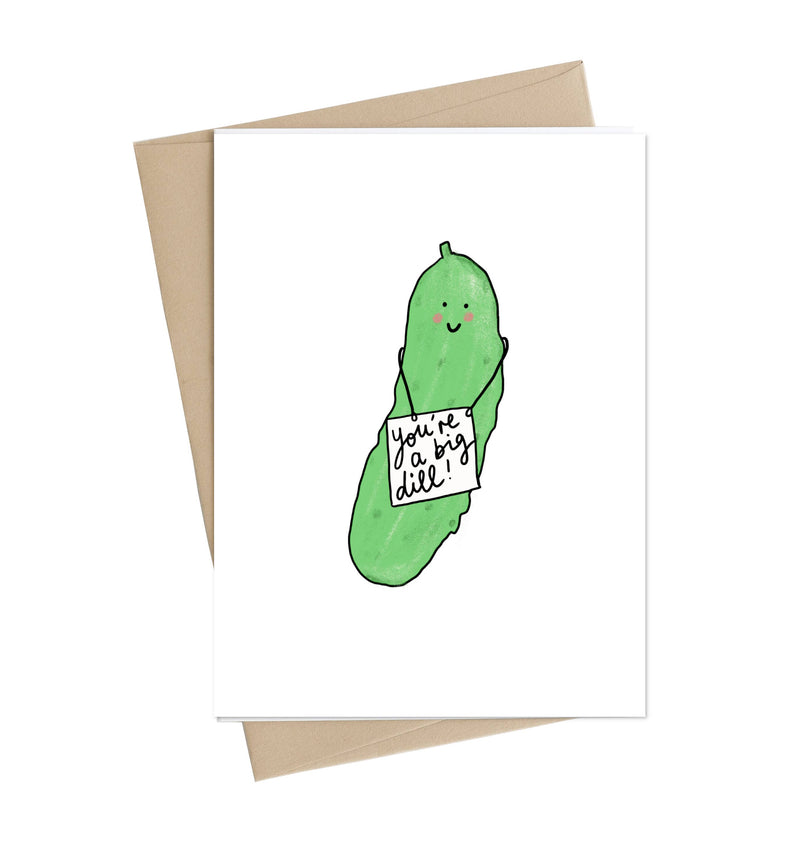 You're A Big Dill Card
